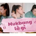 Mukbang là gì? Tại sao nhiều người lại thích xem mukbang?