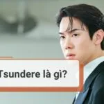 Tsundere là gì? Dấu hiệu nhận biết một ‘Tsundere’ chính hiệu