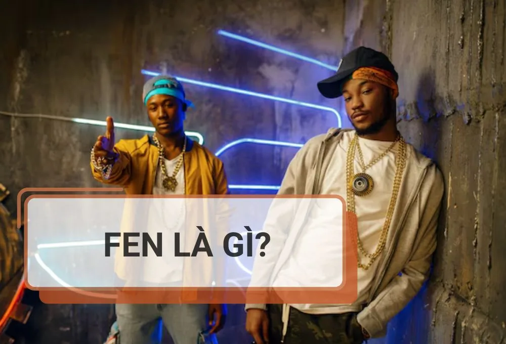 Fen là gì?