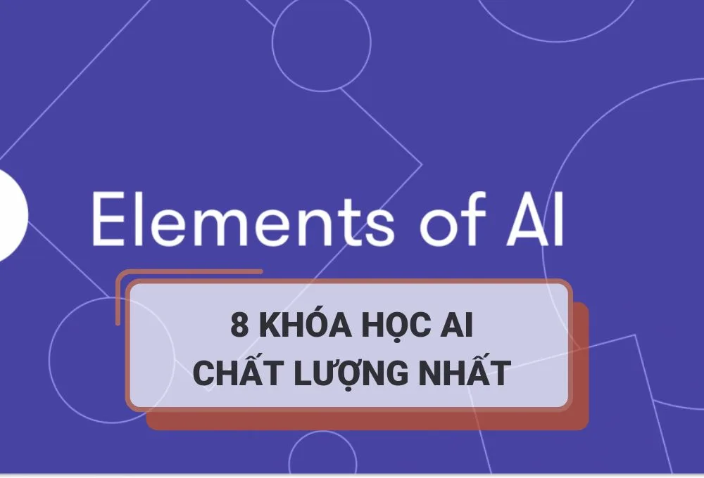 Tổng hợp 8 khóa học AI chất lượng nhất