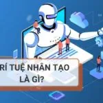 Trí tuệ nhân tạo là gì? Ưu và nhược điểm của trí tuệ nhân tạo
