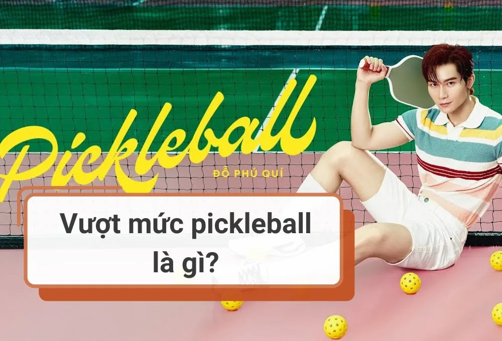 Vượt mức pickleball là gì?