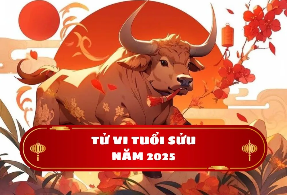Tử vi tuổi Sửu 2025