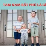 Tam nam bất phú là gì? Giải mã quan niệm dân gian về vận mệnh con người