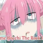 Meme Bocchi The Rock là gì? Vì sao lại viral trên mạng xã hội?
