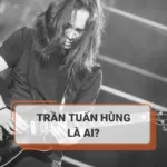 Guitarist Trần Tuấn Hùng là ai? 29 năm một lòng vì tượng đài rock Bức Tường