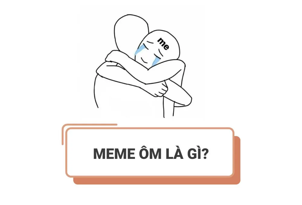 Meme ôm là gì