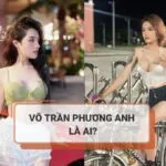 Võ Trần Phương Anh là ai? Hé lộ nhiều thông tin ít ai biết về em gái Ngân 98