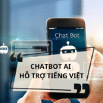 11 chatbot AI hỗ trợ tiếng Việt tốt nhất hiện nay